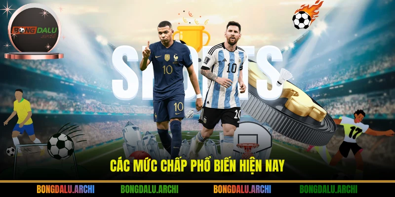 Các mức chấp phổ biến hiện nay