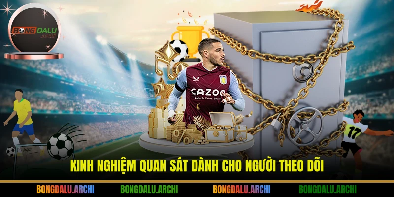 Kinh nghiệm quan sát dành cho người theo dõi